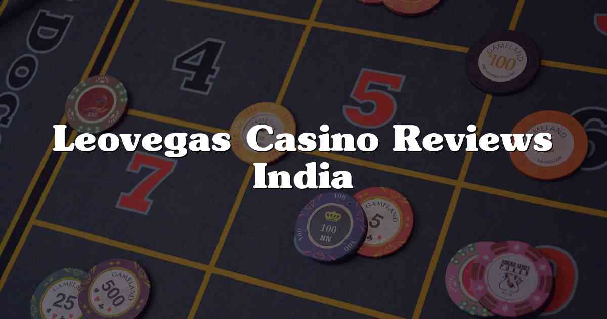 Leovegas Casino Reviews India