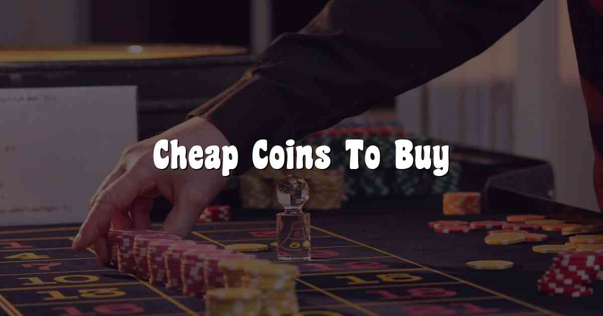 Cheap Coins To Buy