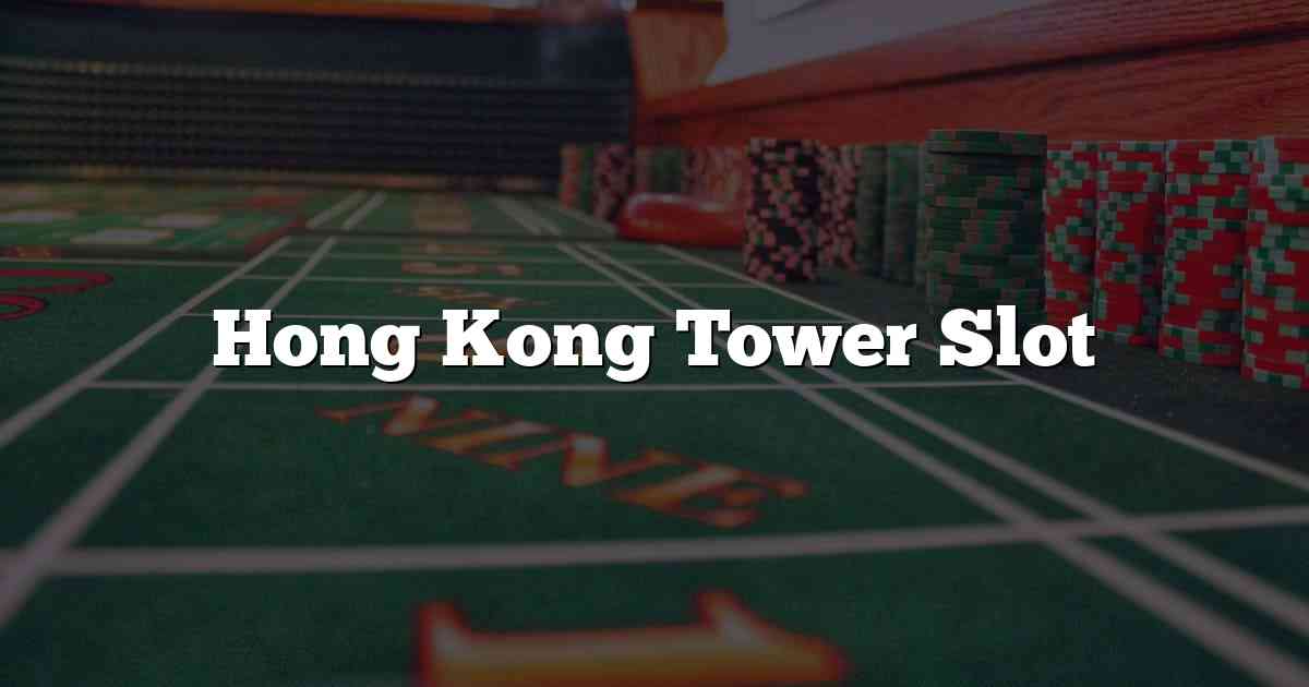 Hong Kong Tower Slot