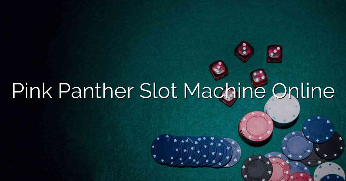 Pink Panther Slot Machine Online