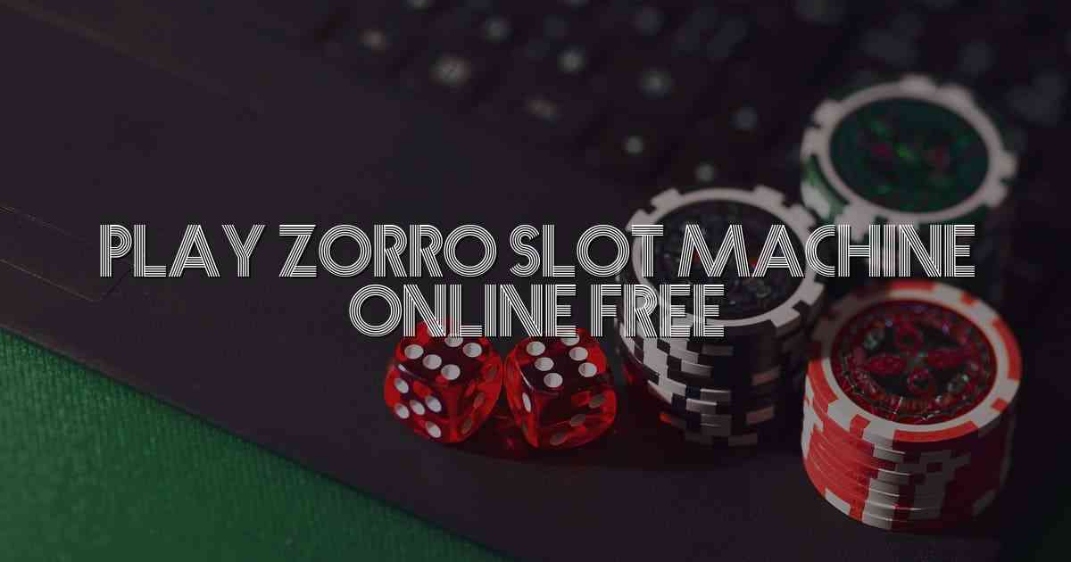 Play Zorro Slot Machine Online Free