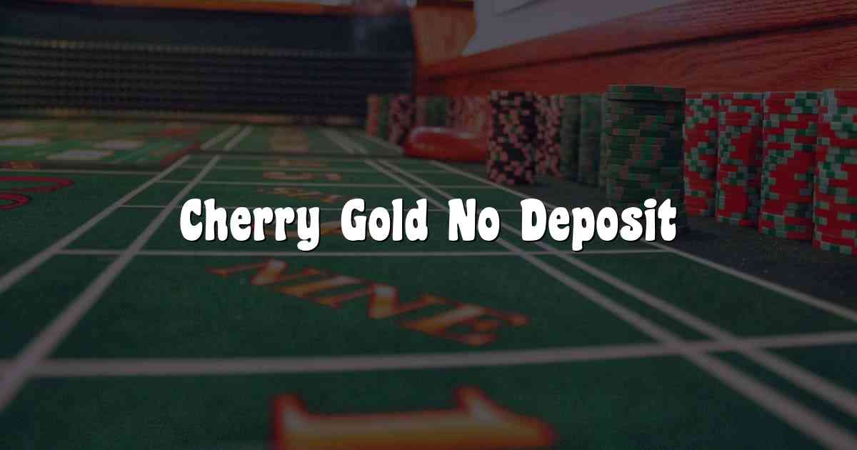 Cherry Gold No Deposit