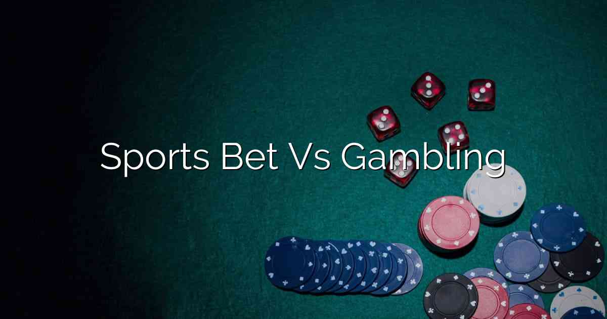 Sports Bet Vs Gambling