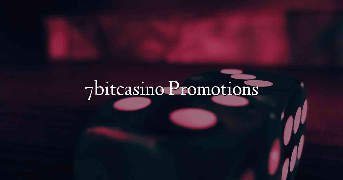 7bitcasino Promotions