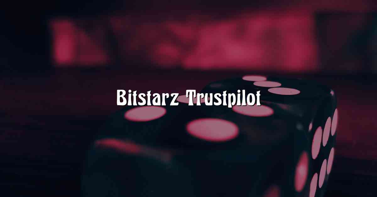 Bitstarz Trustpilot