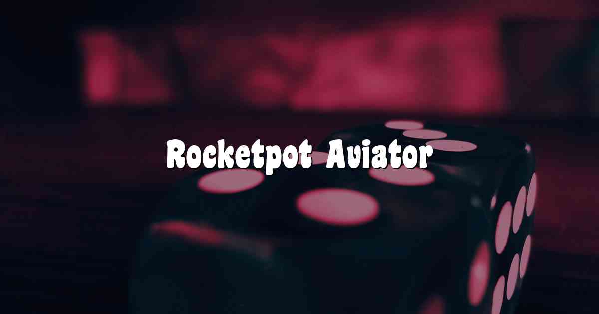 Rocketpot Aviator