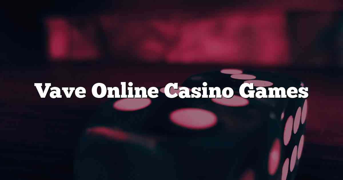 Vave Online Casino Games